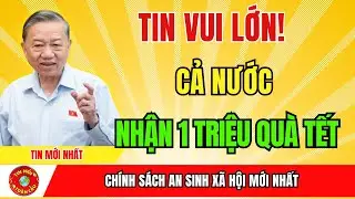 Tin Vui Lớn 1 Triệu Đồng Quà Tết Từ Nhà Nước Sắp Đến Tay Người Dân Cả Nước! | tin tức
