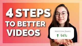 4 Easy Ways to Make Better YouTube Videos in 2021 (Editing Tips to Improve Watch Time)