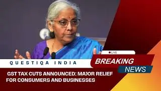 GST Tax Cuts Announced: Major Relief for Consumers and Businesses