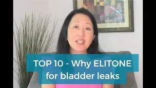 ELITONE TOP 10 Video - For those that want to know about the latest bladder leak treatment quickly