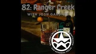 82: Ranger Creek with Josh Gardner