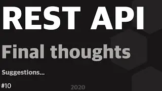 Серия REST API | Урок 10: Заключительные мысли и предложения