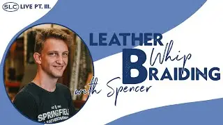 Leather Whip Braiding w/ Spencer Pt. III.