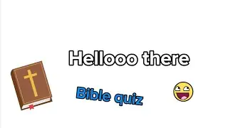 Bible Quiz!😊