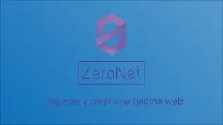 Zeronet : Ingresar y crear una pagina web