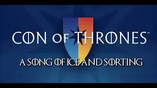 Con of Thrones 2018: A Song of Ice and Sorting