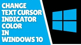 How to Change Text Cursor Indicator Color in Windows 10 | Quick Tutorial