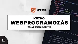 HTML Alapok, szövegek megjelenítése | Webprogramozás kezdőknek 1. rész