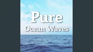 Pure Ocean Wave Sounds