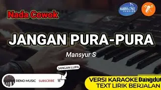 JANGAN PURA-PURA - MANSYUR S | KARAOKE DANGDUT ORIGINAL VERSI MANUAL ORGEN TUNGGAL ( LIRIK KARAOKE)