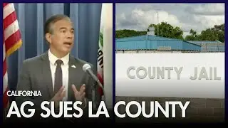 AG Targets LA County: Jails Deemed Inhumane & Lawsuit Filed
