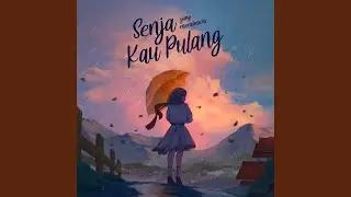 Senja Yang Membawa Kau Pulang