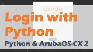 Login with Python - Python and AOS-CX 2