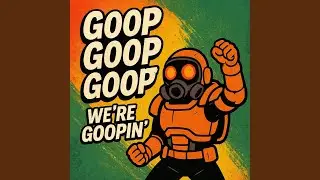 Goop, goop, goop WE&rsquo;RE GOOPIN&rsquo;!