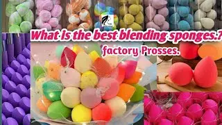 Different tipe of makeup sponges How to make Beauty Blender Sponges @ Factory prosses