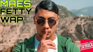 Maes - Fetty Wap (Version Skyrock)