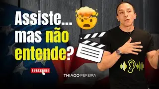 Por que Você Não Entende Inglês em Filmes e Séries? Descubra e melhore seu LISTENING!