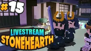 Stonehearth Livestream - Japanese Kingdom Mod Muramasa - Ep #15