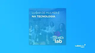 Cabe&ccedil;a de Lab #2 - Mais mulheres na Tecnologia