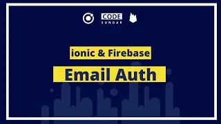 Ionic Firebase Tutorial | Add Email / Password Authentication - codesundar
