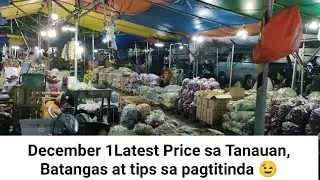 December 1-Latest Price sa Tanauan, Batangas at some tips sa pagtitinda ng Gulay 😉