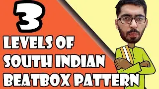 3 DIFFERENT Levels of SOUTH INDIAN BEATBOX PATTERN || Weekly pattern #6 || KunalBbx Tutorial#31