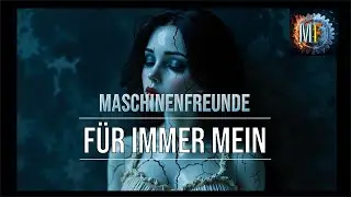 F&uuml;r immer mein | MASCHINENFREUNDE | NDH mit Death Industrial Einschlag | Lyrics Video