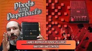 Pixels and Paperbacks: Games Inspired By House of Leaves