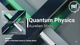 Aurelien Stireg - Quantum Physics [RCR176]