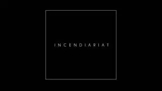 Incendiariat - Yo anhelo que las cenizas de este mundo sean nuestra pista de baile (Lyrics)