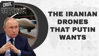 Russia-Ukraine War l Why Putin Turned To Iran For Drones & What Kind Of UAVs Will Tehran Give Moscow