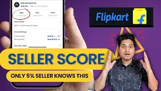 What Is NEW Flipkart Seller Score || How to Calculate & Improve the Seller Score on Flipkart