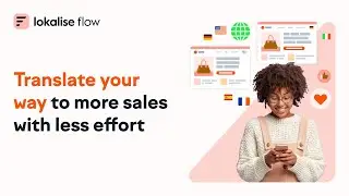 Lokalise Flow | Translate your way to more sales