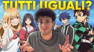 PERCH&Eacute; gli ANIME di OGGI sono TUTTI UGUALI?