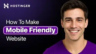 How To Make Your Hostinger Website Mobile Friendly - Optimize Hostinger Site For Mobile (2025 Guide)
