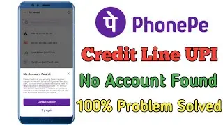 Phonepe Credit Line UPI No Account Found/Phonepe No Account Found 