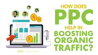 How Does PPC Help In Boosting Organic Traffic?