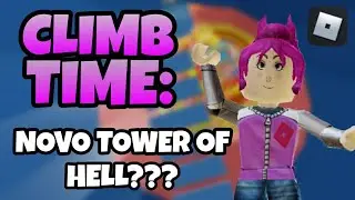 Roblox - CLIMB TIME: NOVO TOWER OF HELL??