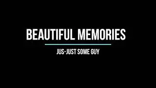 Beautiful Memories-(JSG)-Just Some Guy  Release Date: March 2023