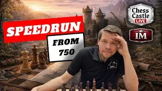Speedrun | Practical Chess at Every Level | ChessCastle LIVE