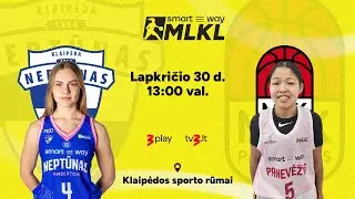 Open &bdquo;Smart Way&ldquo; MLKL: Klaipėdos &bdquo;Neptūnas-Amberton&ldquo; &ndash; MKK &bdquo;Panevėžys&ldquo;