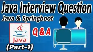 Java || Spring boot interview Q&A  Part-1
