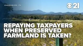 Millions in taxpayer dollars lost when preserved farmland is taken, new bill looks to fix