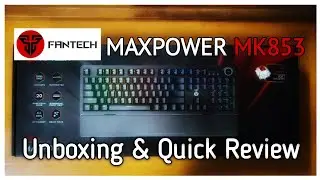 Fantech Maxpower MK853 Unboxing and Review