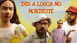 DEU A LOUCA NO NORDESTE ( versão completa)