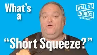 Wall Street Words word of the day = Short Squeeze