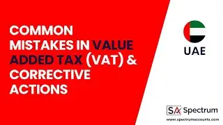 Common Mistakes in VAT & Corrective Actions (UAE) | Spectrum Auditing
