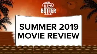 Summer Movies 2019: Blockbusters, Reviews & Interviews | Extra Butter