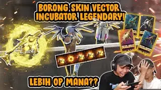 AKHIRNYA SKIN VECTOR INCUBATOR LEGENDARY RILIS?! LEBIH OP DARI SKIN VECTOR YANG LAIN?!