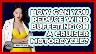 How Can You Reduce Wind Buffeting On A Cruiser Motorcycle? - Ride or Die Motorcycles
